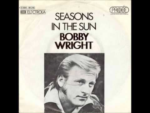Bobby Wright Bobby Wright Seasons in the sun YouTube