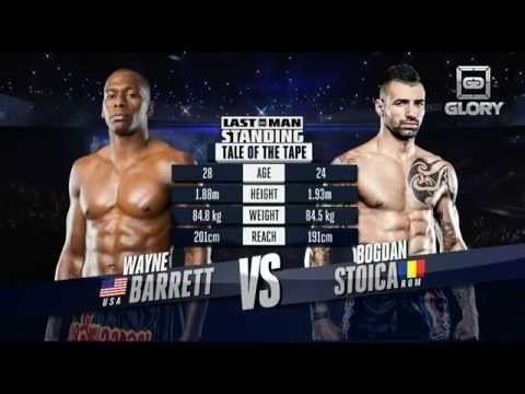 Bogdan Stoica GLORY Last Man Standing Wayne Barrett vs Bogdan Stoica Full Video