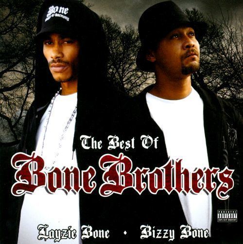 Bone Brothers The Best of Bone Brothers Bizzy BoneThe Bone BrothersLayzie Bone