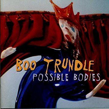 Boo Trundle Boo Trundle Possible Bodies Amazoncom Music