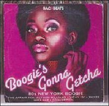 Boogie's Gonna Getcha: '80s New York Boogie httpsuploadwikimediaorgwikipediaenthumb5