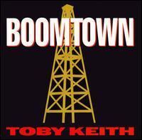 Boomtown (Toby Keith album) httpsuploadwikimediaorgwikipediaenbbeBoo
