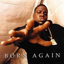 Born Again (The Notorious B.I.G. album) httpsuploadwikimediaorgwikipediaenthumb5