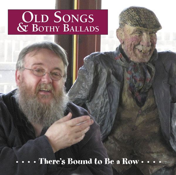 Bothy ballad FifeSing6 Old Songs amp Bothy Ballads There39s Bound to Be a Row