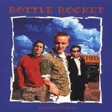 Bottle Rocket (soundtrack) httpsuploadwikimediaorgwikipediaenthumb9