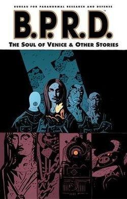 B.P.R.D.: The Soul of Venice and Other Stories httpsuploadwikimediaorgwikipediaenthumb8