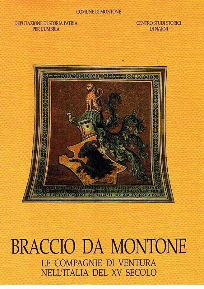 Braccio da Montone da Montone Le Compagnie di Ventura nellItalia del XV secolo