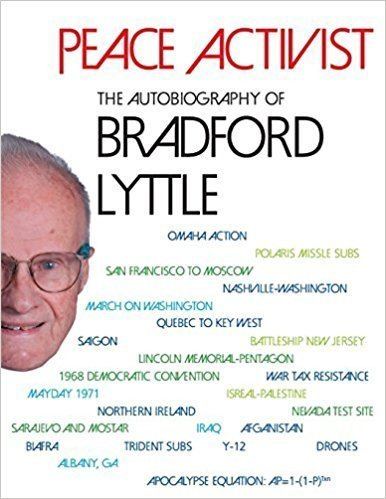 Bradford Lyttle Amazoncom Peace Activist The Autobiography of Bradford Lyttle