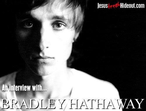 Bradley Hathaway Jesusfreakhideoutcom Bradley Hathaway Interview Bradley