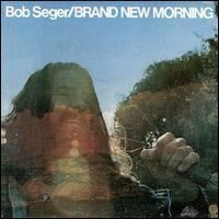 Brand New Morning (Bob Seger album) httpsuploadwikimediaorgwikipediaen11cBob
