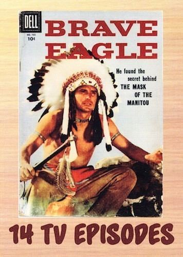 Brave Eagle BRAVE EAGLE THE TV SERIES