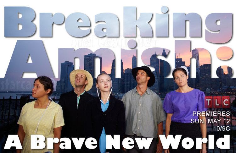 Breaking Amish: Brave New World TLC to air Breaking Amish Season 2 and Breaking Amish Brave New World