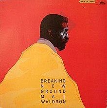 Breaking New Ground (Mal Waldron album) httpsuploadwikimediaorgwikipediaenthumbb
