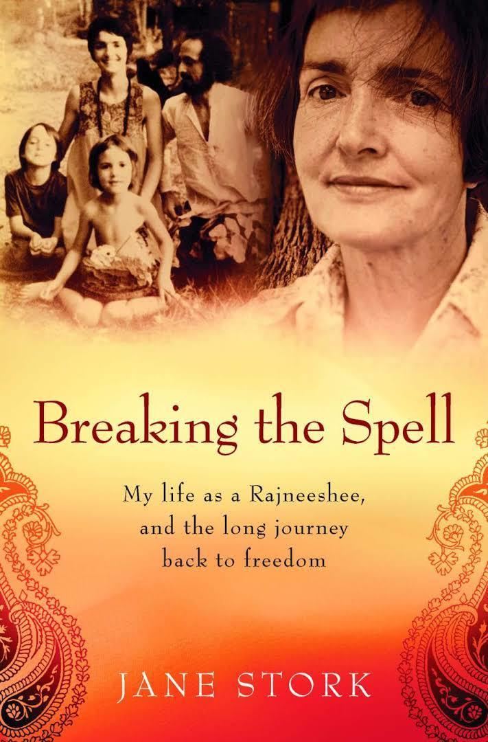 Breaking the Spell: My Life as a Rajneeshee and the Long Journey Back to Freedom t1gstaticcomimagesqtbnANd9GcQNd8SJqodAE4Efco