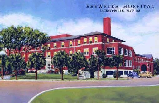 Brewster Hospital Brewster Hospital THE JACKSONVILLE HISTORICAL SOCIETY