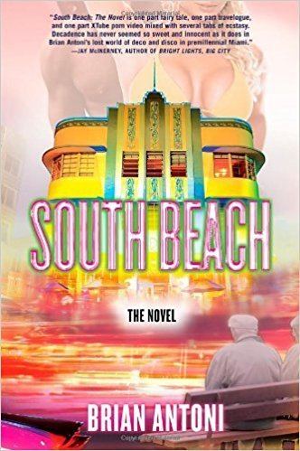Brian Antoni South Beach The Novel Brian Antoni 9780802170439 Amazoncom Books