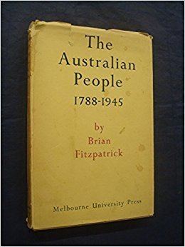 Brian Fitzpatrick (Australian author) The Australian people 17881945 Brian Fitzpatrick Amazoncom Books