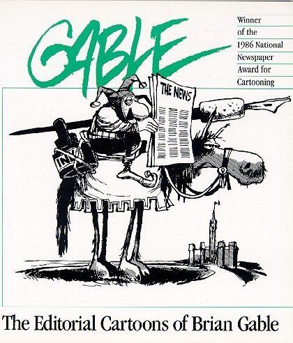Brian Gable 1987 GABLE the editorial cartoons of Brian Gable