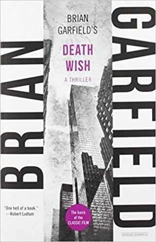 Brian Garfield Amazoncom Death Wish A Novel 9781468303667 Brian Garfield Books