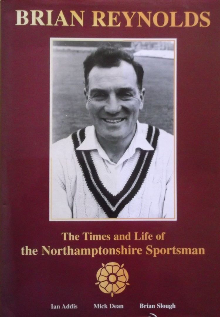 Brian Reynolds (cricketer) Brian Reynolds 19322015 the Northamptonshire Sportsman The