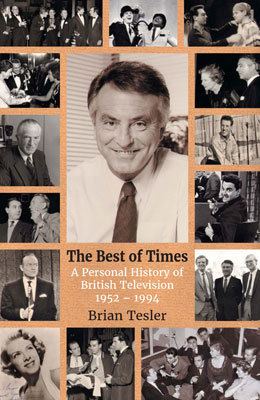 Brian Tesler Brian Tesler The Best Of Times Before I Forget