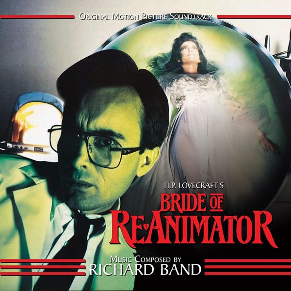 Bride of Re-Animator BRIDE OF REANIMATOR Original Soundtrack by Richard Band
