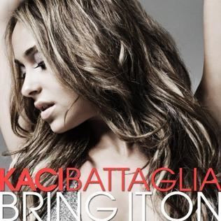 Bring It On (Kaci Battaglia album) httpsuploadwikimediaorgwikipediaen666Bri