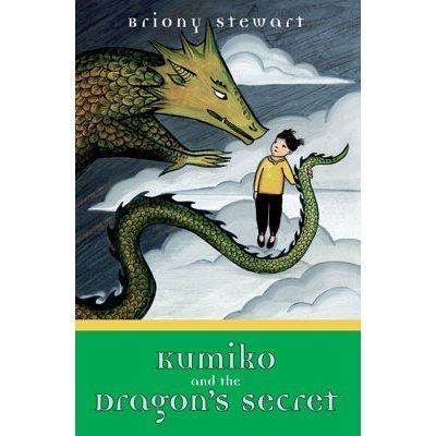 Briony Stewart Kumiko and the Dragons Secret by Briony Stewart