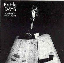 Brittle Days – A Tribute to Nick Drake httpsuploadwikimediaorgwikipediaenthumbc