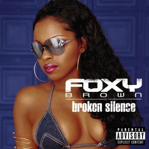 Broken Silence (Foxy Brown album) httpsuploadwikimediaorgwikipediaen555Bro