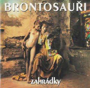 Brontosauři Brontosaui Zahrdky CD Album at Discogs
