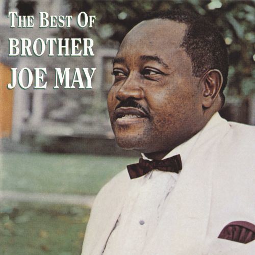 Brother Joe May The Best of Brother Joe May Brother Joe May Songs Reviews