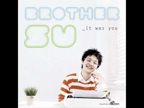 Brother Su Brother Su It Was You Single 01 It Was You YouTube