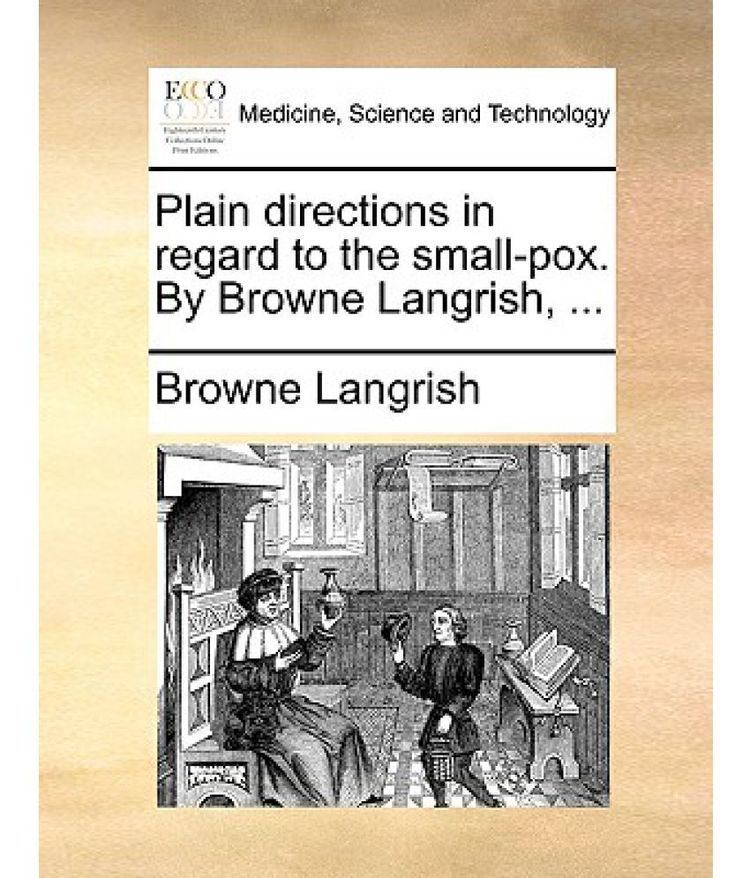 Browne Langrish Plain Directions in Regard to the SmallPox by Browne Langrish