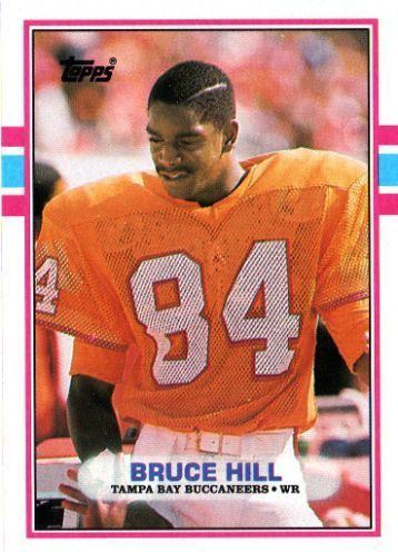 Bruce Hill (American football) TAMPA BAY BUCCANEERS Bruce Hill 332 ROOKIE CARD TOPPS 1989 NFL