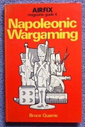 Bruce Quarrie Napoleonic Wargaming by Bruce Quarrie AbeBooks