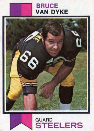 Bruce Van Dyke PITTSBURGH STEELERS Bruce Van Dyke 505 TOPPS 1973 NFL American