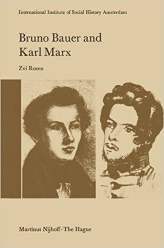 Bruno Bauer Bruno Bauer and Karl Marx The Influence of Bruno Bauer on