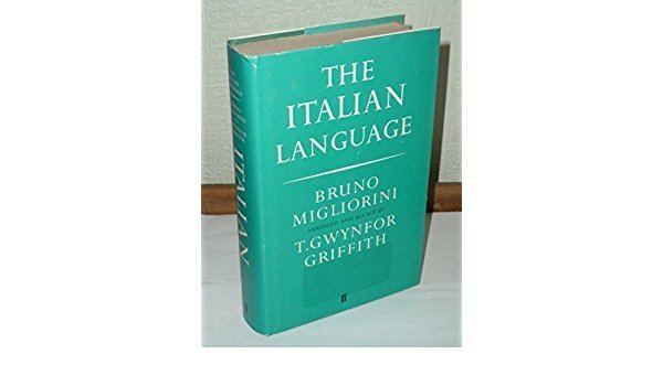 Bruno Migliorini The Italian Language Great Languages Bruno Migliorini T Gwynfor