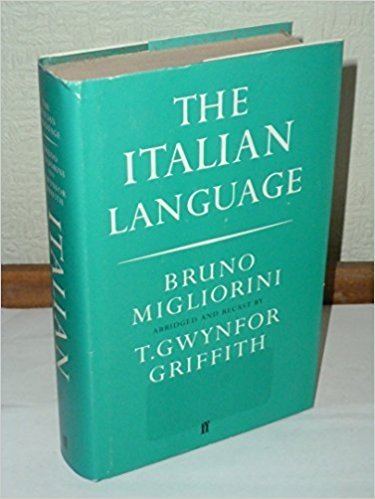 Bruno Migliorini The Italian Language Great Languages Bruno Migliorini T Gwynfor