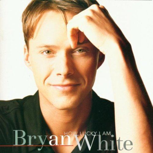 Bryan White Bryan White How Lucky I Am Amazoncom Music