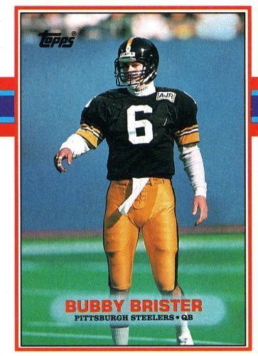 Bubby Brister PITTSBURGH STEELERS Bubby Brister 315 TOPPS 1989 NFL American