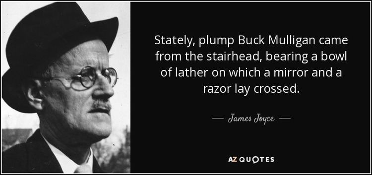 Buck Mulligan James Joyce quote Stately plump Buck Mulligan came from the
