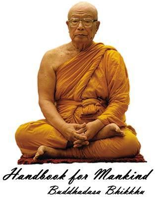 Buddhadasa Buddhadasa Bhikkhu Handbook for Mankind