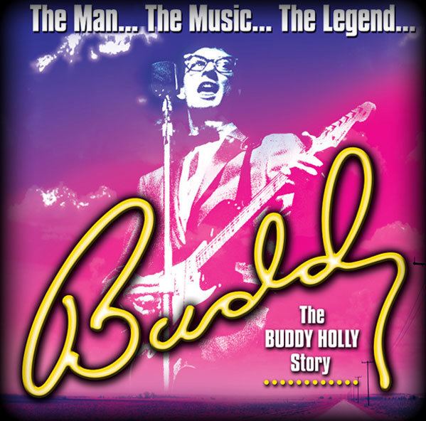 Buddy – The Buddy Holly Story Buddy The Buddy Holly Story October 26 November 4 2012