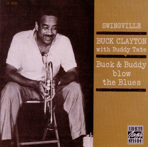 Buddy Tate Buck and Buddy Blow the Blues Buck Clayton Buddy Tate Songs