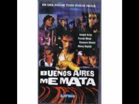 Buenos Aires me mata Buenos Aires me mata soundtrack YouTube