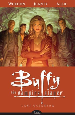 Buffy the Vampire Slayer Season Eight Buffy the Vampire Slayer Season Eight Volume 8 Last Gleaming TPB