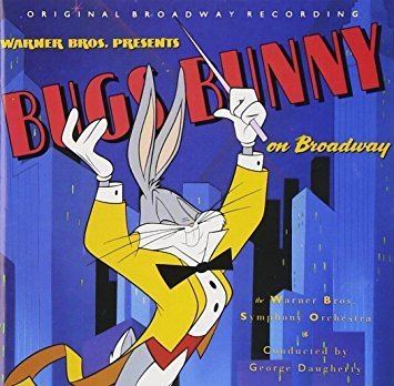 Bugs Bunny on Broadway George Daugherty Warner Bros Symphony Orchestra Bugs Bunny on