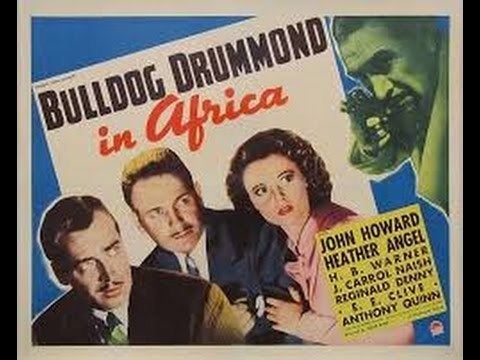 Bulldog Drummond in Africa Bulldog Drummond in Africa 1938 Crime Thriller Starring John